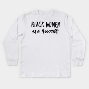 Black Women Are Queens | African American | Black Lives Kids Long Sleeve T-Shirt